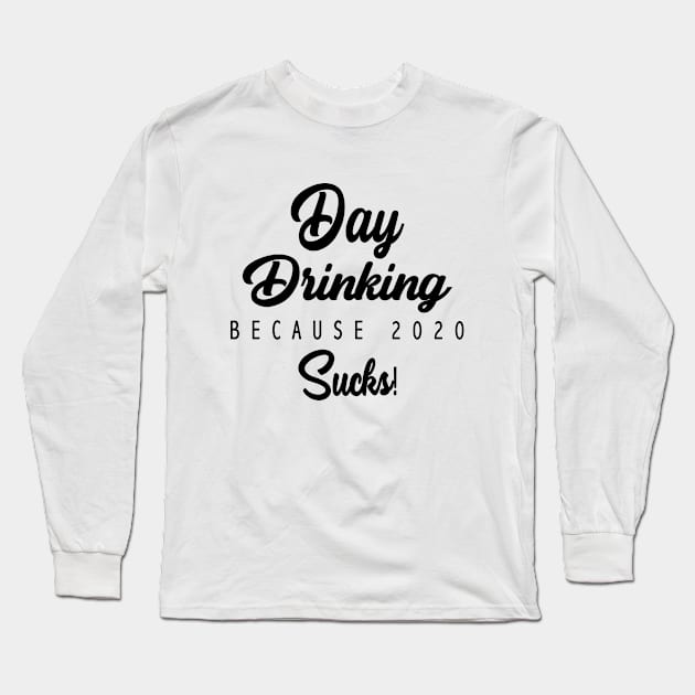 Womens Vintage Woman Day drinking because 2020 sucks quote Long Sleeve T-Shirt by Saymen Design